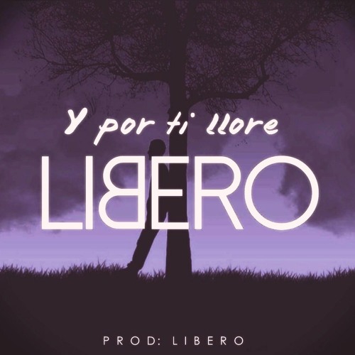 Y POR TI LLORE