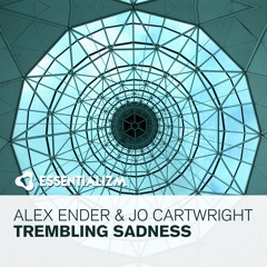 Alex Ender & Jo Cartwright - Trembling Sadness (Original Mix)