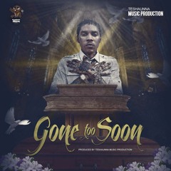 Vybz Kartel - Gone Too Soon (Teshaunna Music Production) - 2016 @GazaPriiinceEnt