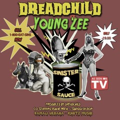 "Sinister Sauce" - DREADCHILD  Ft. Young Zee, Aswad Mikal, Swigga da Don (Dirty)