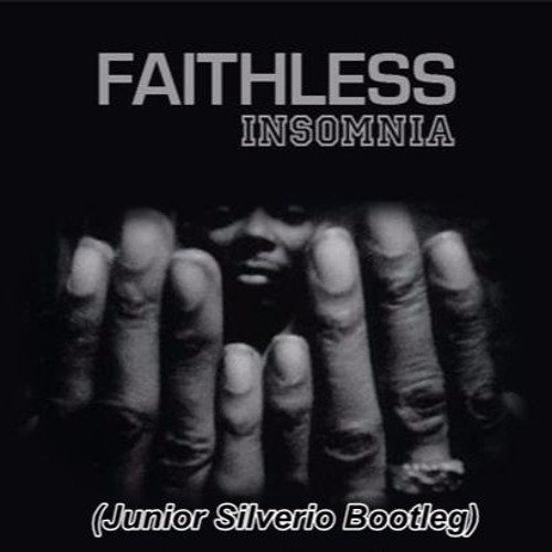 Faithless - Insomnia (Junior Silverio Bootleg)