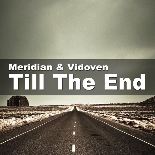 Meridian & Vidoven - Till The End (Original Mix) Teaser