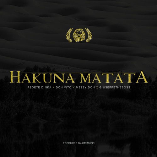 Hakuna Matata - RedEye Dink X Mezzy Don X Don Vito X GiuseppeTheBoss