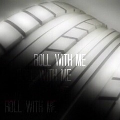 Roll With Me ft. JBABY [Prod. 8th Element]
