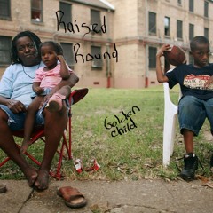 GoldenChi1d- Raised Round