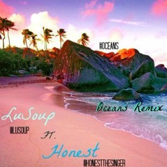 LuSoup Ft. Honest- Oceans Remix(Prod. By. @ChoziahDaArtist)