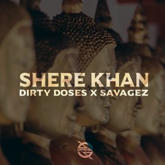 Dirty Doses x Savagez - Shere Khan