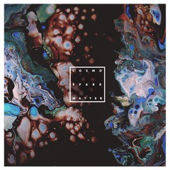 COSMO - Spark Matter EP [Preview]