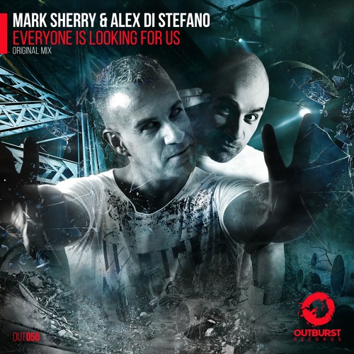 Mark Sherry & Alex Di Stefano - Everyone Is Looking For Us (Original Mix) [Outburst Records] PREVIEW