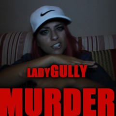 MURDER - LadyGULLY (prod.by @NICKEBEATS1738) #TwerkForGULLY