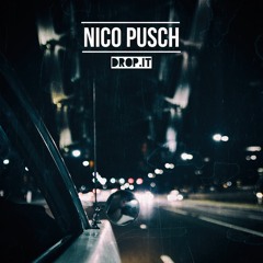 Nico Pusch - Drop It (Original)