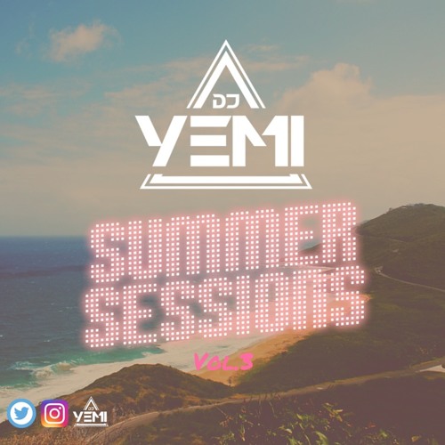 DJYEMI - #SummerSessions Vol.3 @DJ_YEMI