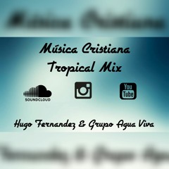 Música Tropical Cristiana - Hugo Fernandez & Grupo Agua Viva (Salvando Historias)