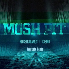 Flosstradamus - Moshpit (Frontside Remix)