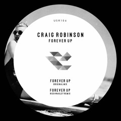 Craig Robinson - Forever Up (Rich Wakley Remix) (Underground Source)