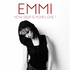 How Deep Is Your Love² (Cover by Emmi x Temmpo)