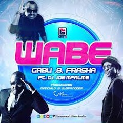 Gabu X Frasha Ft Joe Mfalme - Wabe (official Video)