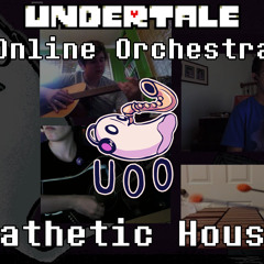 Pathetic House - Undertale Online Orchestra [ Chamber Ensemble ]