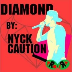 Diamond - Nyck Caution