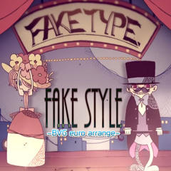 FAKE TYPE. - FAKE STYLE ~BVG euro arrange~