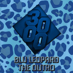 Blu Leopard - The Outro [Free Download]