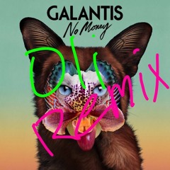 Galantis -No Money (Oli Remix)