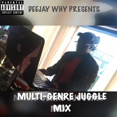 Multi-Genre Juggle Mix 2K16 || @DEJAYWHY_