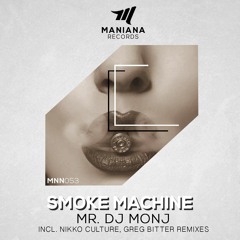 Mr. Dj Monj - Smoke Machine (Nikko Culture Remix) [Maniana Records]