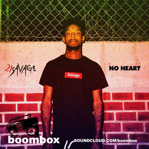 Stream 21 Savage - No Heart (Savage Mode) by Boombox | Listen online for  free on SoundCloud