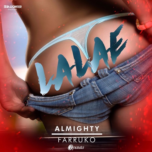 Almighty Ft. Farruko - LaLaLaE