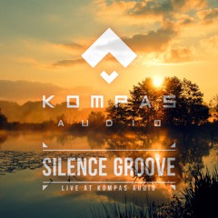 SILENCE GROOVE - live at Kompas Audio
