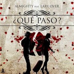 Que Paso - Almighty Ft. Lary Over