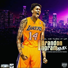 Y.O. MR TURN IT UP FEATURING YOUNG RAW &PLUTO TOONZ BRANDON INGRAM REMIX
