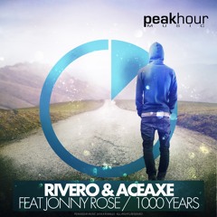 RIVERO & Aceaxe feat Jonny Rose - 1000 Years [OUT NOW!]