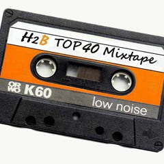H2B Mixtape Volume #10: TOP 40
