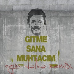 Selami Sahin - Gitme Sana Muhtacım (Ogun Dalka Remix)