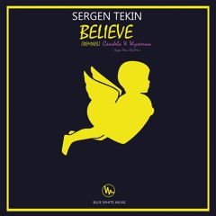 Sergen Tekin-  Believe (Candela & Wyseman Remix) Snippet