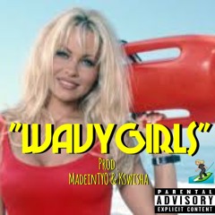 WavyGirls (Prod. MadeinTYO x Kswisha)