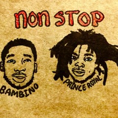 Non Stop  Ft. Prince Royal