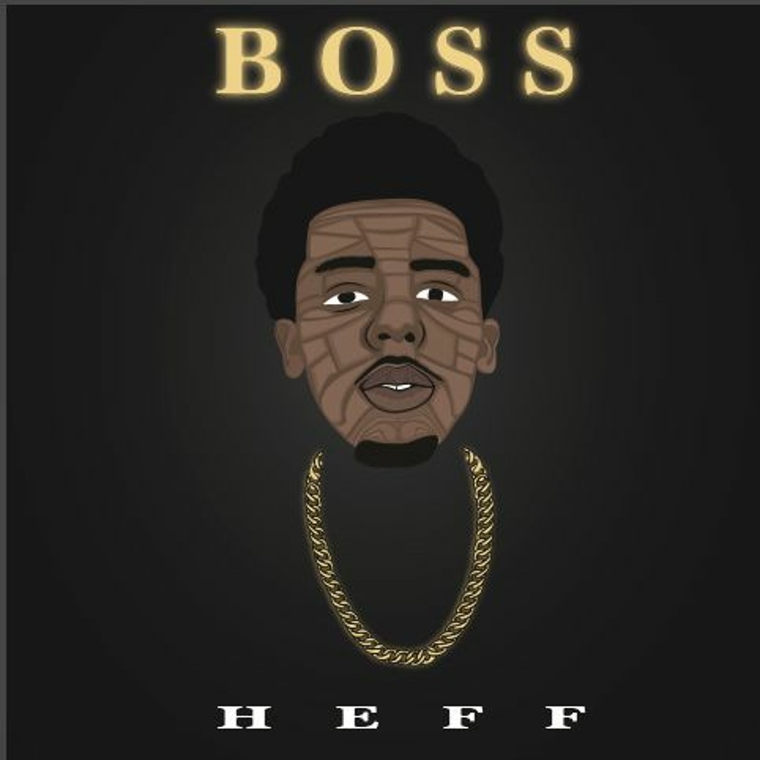 Stream Heff - Boss [video in description] by 3Way Heff | Listen online ...