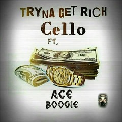 Trying To Get Rich Ft Ace Boogie (1)