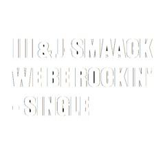 iii & Jsmaack - We Be Rockin'