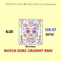 SO IN LOVE - O.M.D (BUTCH ZURC CRUSHIT RMX) - 125.57 BPM