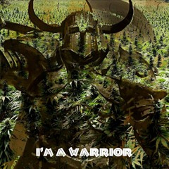 Im A Warrior - CaliFarmerMan (VinnyX)