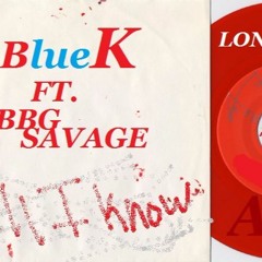 BBG Savage Ft BlueK-Wont Let Up
