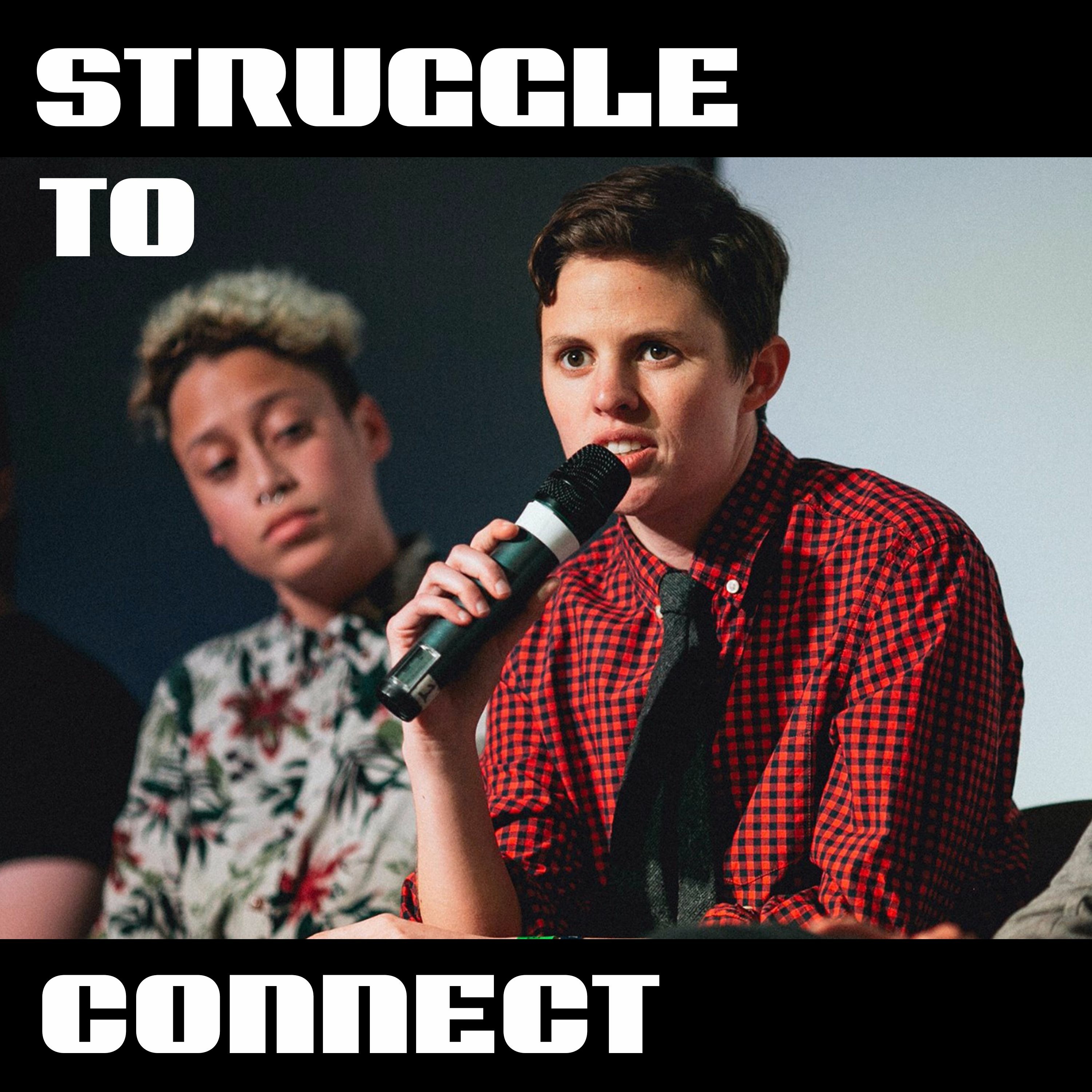 Struggle to Connect
