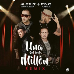 Una en Un Millon (Remix) - Alexis y Fido Ft. Fonseca & Kevin Roldan
