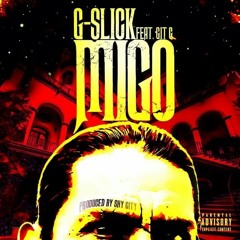 G Slick - Migo Ft. Git G
