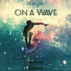 On A Wave (feat. Keian-Gianni) [Prod. by Noah "40" Shebib]