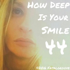 How Deep Is Your Smile 44